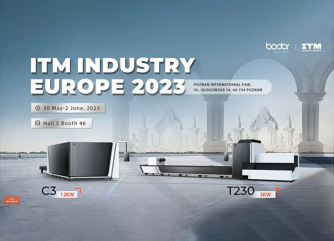 Bodor Top Laser Cutting Show in the World’s Leading Exhibition - ITM INDUSTRY EUROPE 2023