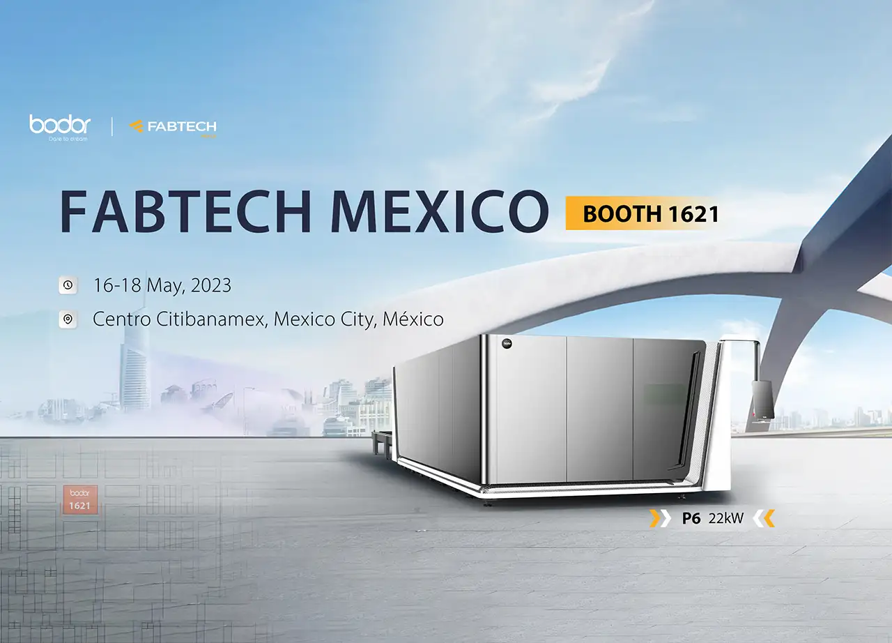 Bodor Top Laser Cutting Show in the World’s Leading Exhibition - Fabtech Mexico 2023