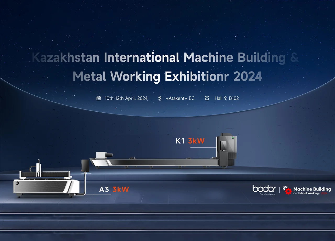 Bodor Top Laser Cutting Show in the World’s Leading Exhibition - Kazakhstan International Machine Building & Metal Working Exhibition 2024